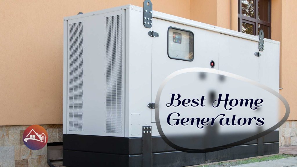 Best Home Generators