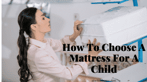 How To Choose A Mattress For A Child Complete Guide